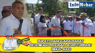 BUPATI MANGGARAI BARAT RESMIKAN PROGRAM AGROTURISME BINUS–BAJO