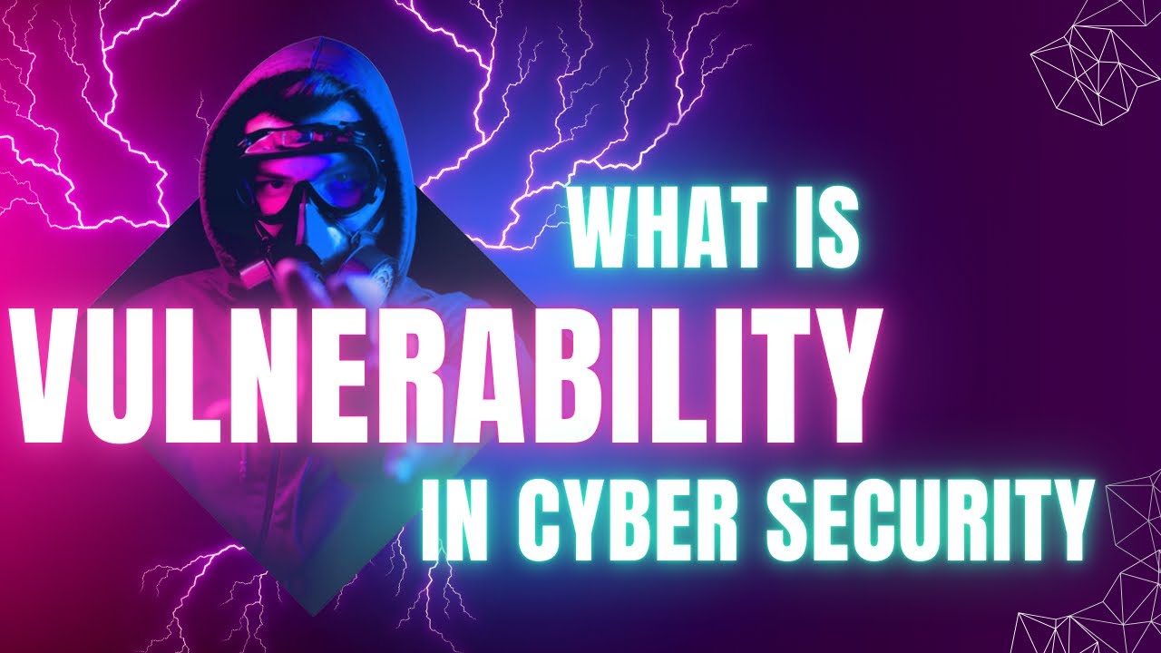 Understanding Cybersecurity Vulnerabilities: Definition and Solutions