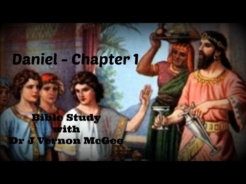 Daniel   Chapter 1   Bible Study by Dr J Vernon McGee