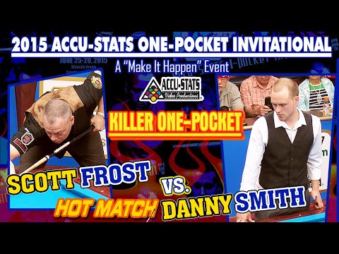 KILLER ONE POCKET: Scott FROST vs Danny SMITH - 2015 MAKE IT HAPPEN ONE POCKET INVITATIONAL