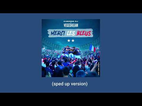 Vegedream - Merci les Bleus (sped up)