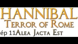 Hannibal terror of rome, guerre punique let'splay tuto ép11