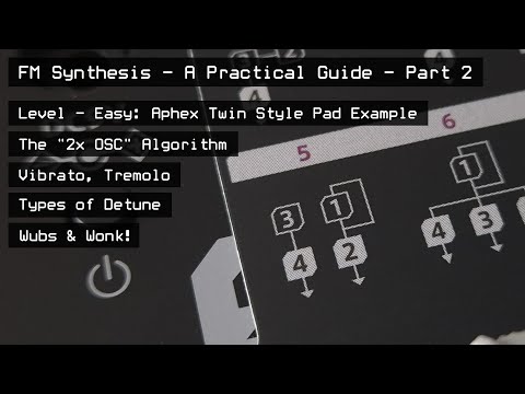 FM Synthesis - Practical Tutorial 2 - Pad Example, Vibrato, Tremolo, Wubs and Wonk!, Reface DX