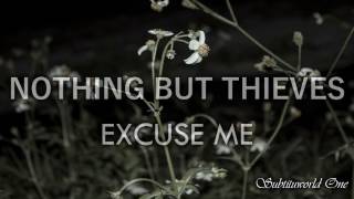 Nothing But Thieves: Excuse me (Sub Español - Lyrics)