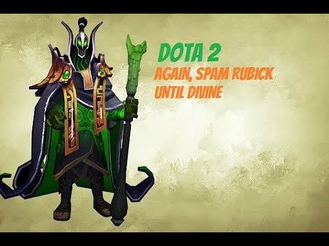 Dota 2 - Spam Rubick Until Divine Rank