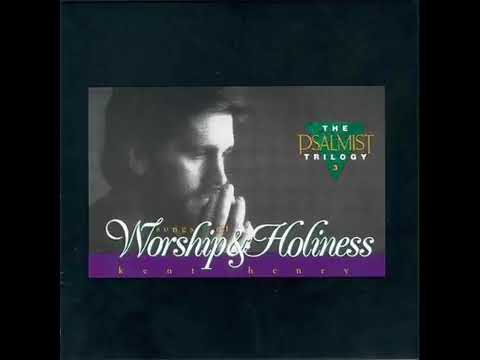 Kent Henry The Psalmist Trilogy 3.  Worship And Holiness 1993 Full Album