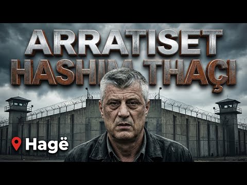 Arratiset Hashim Thaqi nga burgu i Hages - Film Shqip 2026