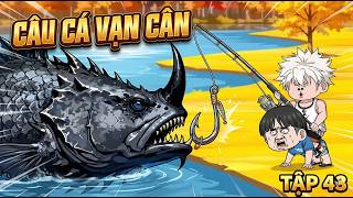 Tập 43 | Câu cá vạn cân | fishinghcm việt sub