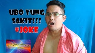 UBO YUNG SAKIT JOKE - SUPER YT CHANNEL JOKE SUPER FUNNY