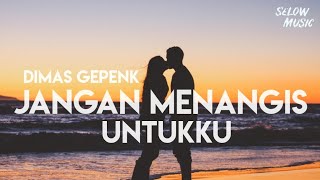 Download lagu Luvia - Jangan Menangis Untukku cover Dimas Gepenk (Lyrics) mp3 Download lagu Luvia - Jangan Menangis Untukku cover Dimas Gepenk (Lyrics) mp3