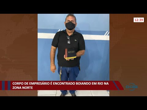 Corpo de empresário é encontrado boiando em rio na zona norte 08 11 2021