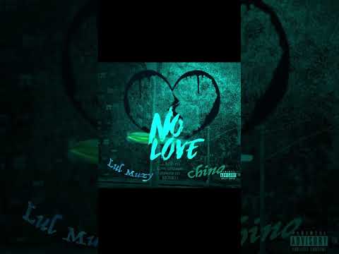 Lul Muzy x Chino - No Love