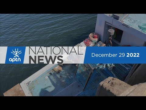 APTN National News December 29, 2022 – A look back at treaty fisheries
