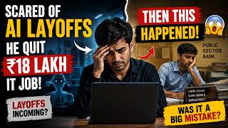 Scared of AI Layoffs, He Quit His ₹18 Lakh IT Job — Then This Happened