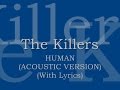 The Killers - Human (Acoustic) (With Lyrics)