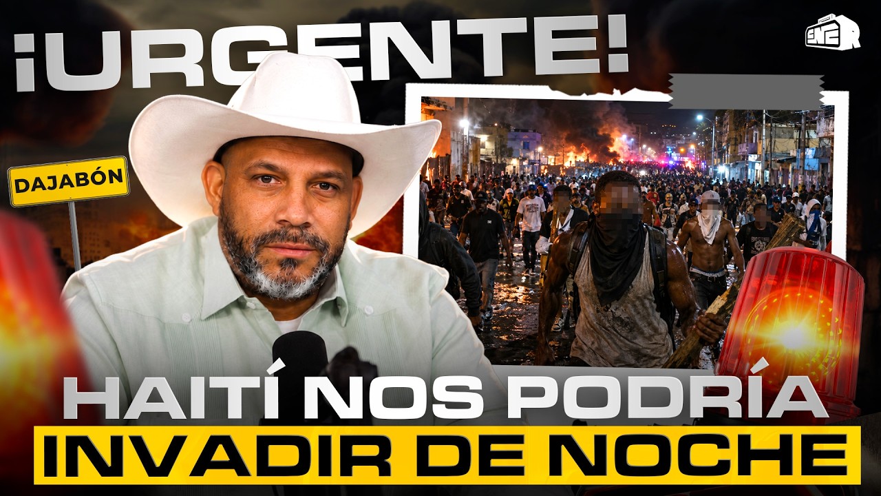 ¡URGENTE! HAITÍ PODRÍA INVADIR RD DE NOCHE, ADVIERTE ALCALDE DE DAJABÓN