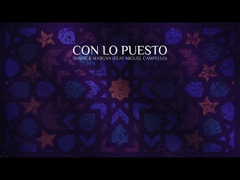 SHARIF & MXRGXN (feat MIGUEL CAMPELLO) - "CON LO PUESTO" - MALAS COMPAÑÍAS Vol. 2