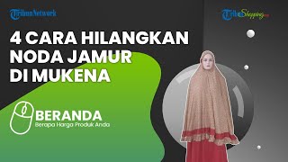 Sangat Mudah, Ini 4 Bahan Alami yang Bisa Digunakan untuk Menghilangkan Noda Jamur pada Mukena