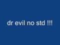 dr evil no std 