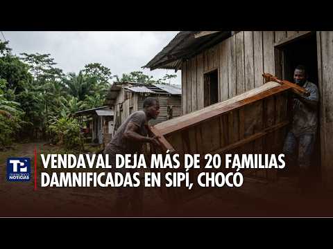 Vendaval deja más de 20 familias damnificadas en Sipí, Chocó