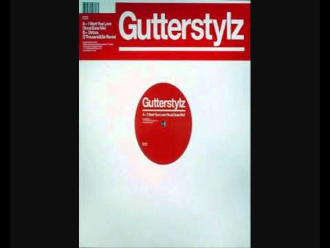 Gutterstylz - I Want Your Love (Vocal Duke mix)