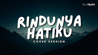 Download lagu RINDUNYA HATIKU - Cover By YourHpdut || Viral Terpopuler mp3 Download lagu RINDUNYA HATIKU - Cover By YourHpdut || Viral Terpopuler mp3