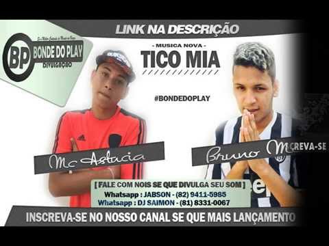 MC ASTUCIA E BRUNO MC - TICO MIA - MUSICA NOVA 2015 SEM VINHETA