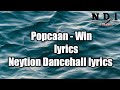 Popcaan - Win (lyrics)  [Neytion Dancehall lyrics]