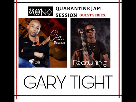 MONO MUKUNDU- QUARANTINE Jam featuring GARY TIGHT:TRIBUTE TO OLIVER MTUKUDZI