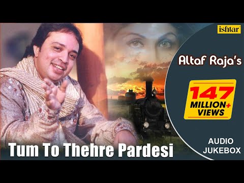 Tum To Thehre Pardesi - Altaf Raja | Best Hindi Romantic Songs | AUDIO JUKEBOX | Hindi Album Songs