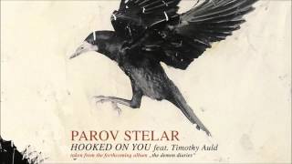 Parov Stelar - Hooked On You feat Timothy Auld