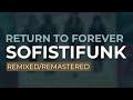 Return To Forever - Sofistifunk (Official Audio)