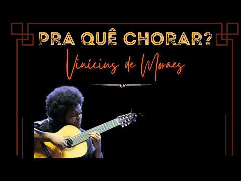 Pra Que Chorar - Vinícius de Moraes