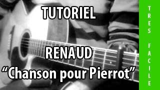Chanson pour Pierrot - Renaud - Tab + Tuto Guitare