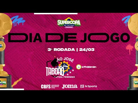 Supercopa de Futsal Feminina - Taboao Magnus x São José - 3º Rodada - Ao Vivo com imagens