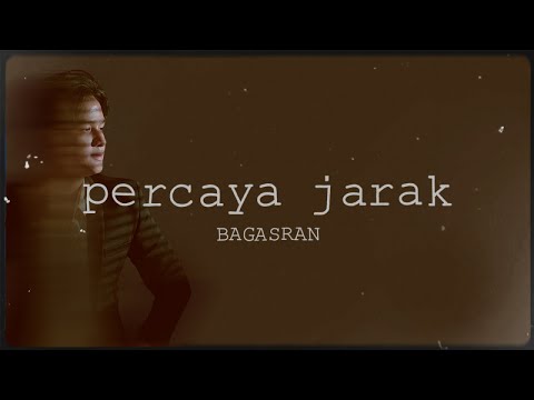 Bagas Ran - Percaya Jarak (Official Lyric Video)