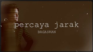Download lagu Bagas Ran - Percaya Jarak mp3