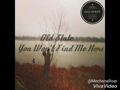 Old State - You Won't Find Me Here (Lyrics)