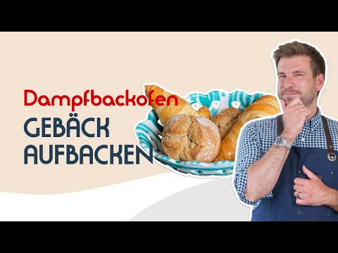 Brötchen und Croissants aufbacken im Dampfbackofen