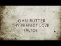 Thy Perfect Love (Rutter), Alto