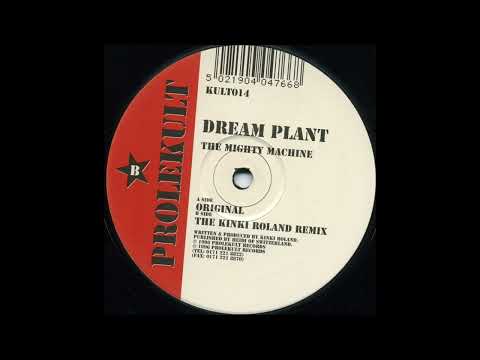 Dream Plant - The Mighty Machine (The Kinki Roland Remix) (Acid Trance 1996)