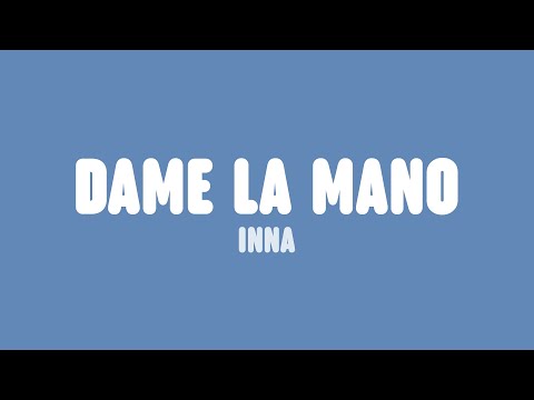 INNA - Dame La Mano (Lyrics)