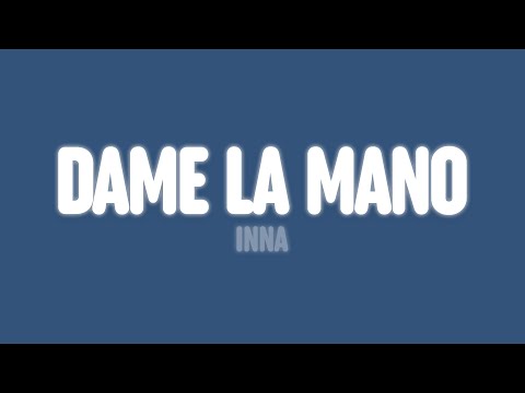 INNA - Dame La Mano (Lyrics)