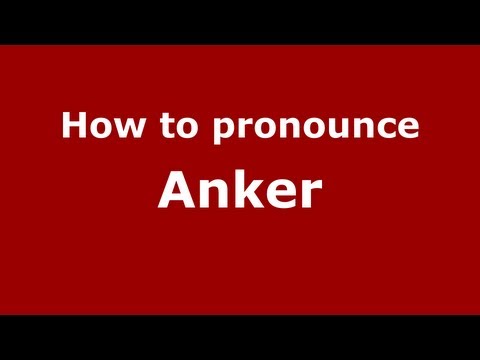 How to pronounce Anker