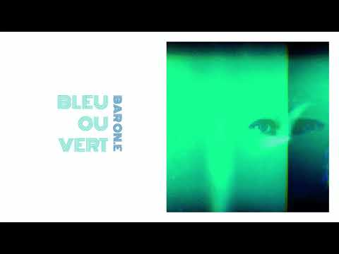 BARON.E - Bleu ou vert (Audio Officiel)