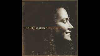 Joan Osborne  &quot;I&#39;ll Be Around&quot;