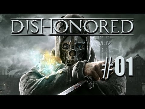 Let's Play Dishonored [Stealth][Schwer] #01 - Entehrt und Verraten