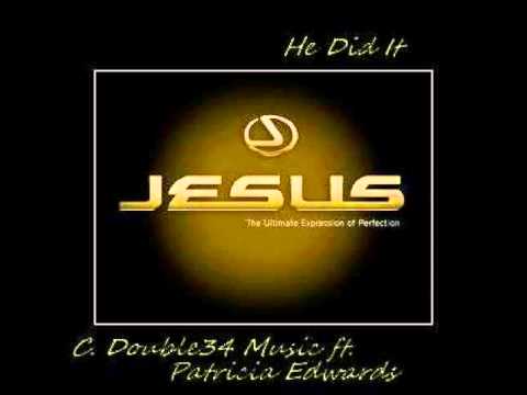C. Double34 Music ft. Patricia Edwards - He Did It