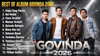 Download lagu Govinda - Siapa Yang Pantas || Best Of Album Terbaru 2026 || Govinda Full Album Terbaru mp3