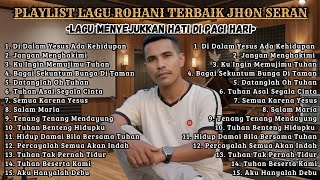 Download lagu FULL ALBUM Lagu Rohani Terbaik JHON SERAN || Kumpulan Lagu Rohani JHON SERAN Terbaru 2026😇✨ mp3 Download lagu FULL ALBUM Lagu Rohani Terbaik JHON SERAN || Kumpulan Lagu Rohani JHON SERAN Terbaru 2026😇✨ mp3